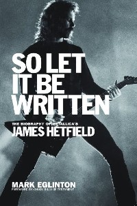 James Hetfield: So Let It Be Written